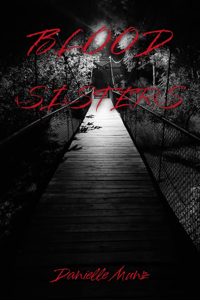 Blood Sisters book cover — a night photograph of a suspension footbridge, the title in red brush lettering above it and the author name Danielle Munz in red below, the z struck through